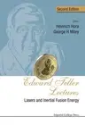Heinrich Hora Edward Teller Lectures: Lasers And Inertial Fusion Ener (Hardback)