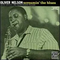 Oliver Nelson / Screamin’ The Blues