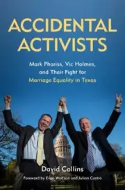 Accidental Activists: Mark Phariss, Vic - hardcover, Collins, 9781574416923, new