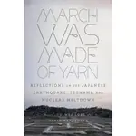 MARCH WAS MADE OF YARN ─ REFLECTIONS ON THE JAPANESE EARTHQUAKE, TSUNAMI, AND NUCLEAR MELTDOWN/ELMER LUKE【禮筑外文書店】