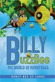 BillyBuzzBee: The World of Honeybees Honey Bee at Large Book One (Paperback or S