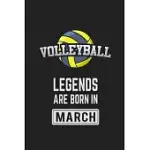 VOLLEYBALL LEGENDS ARE BORN IN MARCH: VOLLEYBALL NOTEBOOK GIFT FOR KIDS, BOYS & GIRLS VOLLEYBALL LOVERS BIRTHDAY GIFT