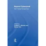 BEYOND CYBERPUNK: NEW CRITICAL PERSPECTIVES