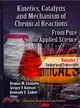 Kinetics, Catalysis and Mechanism of Chemical Reactions