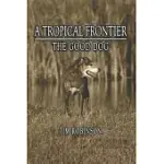 A TROPICAL FRONTIER: THE GOOD DOG