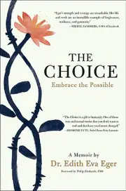 The Choice Embrace the Possible by Dr Edith Eva Eger