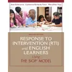 RESPONSE TO INTERVENTION, RTI AND ENGLISH LEARNERS: USING THE SIOP MODEL