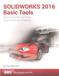 在飛比找三民網路書店優惠-Solidworks 2016 Basic Tools