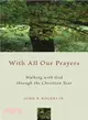 With All Our Prayers ― Walking With God Through the Christian Year