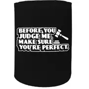 Alcohol Stubby Holder - Before You Judge Me - Funny Novelty Birthday Gift Joke Beer Can Bottle