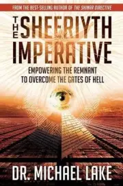 The Sheeriyth Imperative: Empowering the Remnant to Overcome the Gates of Hell b