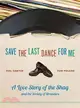 Save the Last Dance for Me—A Love Story of the Shag and the Society of Stranders