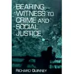 BEARING WITNESS TO CRIME AND SOCIAL JUSTICE