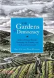 The Gardens of Democracy ─ A New American Story of Citizenship, the Economy, and the Role of Government