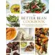 The Better Bean Cookbook: More than 160 Modern Recipes for Beans, Chickpeas, and Lentils to Tempt Meat-eaters and Vegetarians Al