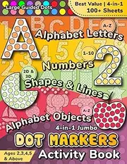 Jumbo Dot Markers Activity Book for Kids: Alphabet Letters, Objects, Numbers, Lines, 2D & 3D Shapes | Ideal for Children Ages 2,3,4,5 & Above | 100+ Educational Do A Dot Art Coloring & Painting Sheets