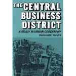 THE CENTRAL BUSINESS DISTRICT: A STUDY IN URBAN GEOGRAPHY