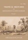 Tropical Sketches Or Reminiscences Of An Indian Journalist V . 1St Hb