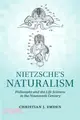 Nietzsche's Naturalism：Philosophy and the Life Sciences in the Nineteenth Century