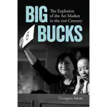 BIG BUCKS ─ THE EXPLOSION OF THE ART MARKET IN THE TWENTY-FIRST CENTURY/GEORGINA ADAM【禮筑外文書店】