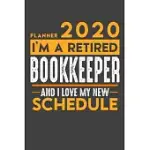 PLANNER 2020 FOR RETIRED BOOKKEEPER: I’’M A RETIRED BOOKKEEPER AND I LOVE MY NEW SCHEDULE - 120 DAILY CALENDAR PAGES - 6