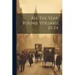 ALL THE YEAR ROUND, VOLUMES 23-24