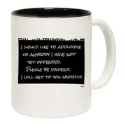Would Like To Apologise Mug Cup