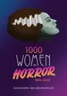 1000 Women In Horror, 1895-2018 by Alexandra Heller-Nicholas (English) Paperback