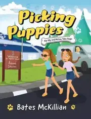 Picking Puppies: The Elly and Mitsey Tales Begin by Bates McKillian (English) Ha