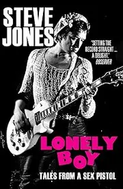 Lonely Boy: Tales from a Sex Pistol (Soon to be a limited series directed by Danny Boyle)