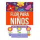 Flor para niños / Flower for children: Libro para colorear para niños / Coloring book for children