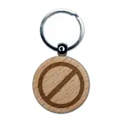 No Do Not Circle Solid Engraved Wood Round Keychain Tag Charm