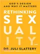 Rethinking Sexuality ― God's Design and Why It Matters