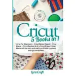 CRICUT: CRICUT FOR BEGINNERS + CRICUT DESIGN SPACE + CRICUT MAKER + CRICUT EXPLORE AIR 2 + CRICUT PROJECT IDEAS. MASTER ALL TH