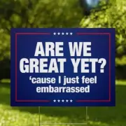 Anti-Trump Yard Sign - "Are We Great Yet? 'Cause I Just Feel Embarrassed" Sign