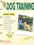 在飛比找三民網路書店優惠-The Simple Guide to Dog Traini
