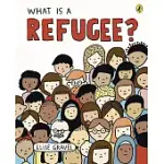 WHAT IS A REFUGEE?