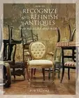How to Recognize and Refinish Antiques for Pleasure and Profit by Bob Brooke