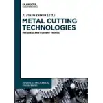 METAL CUTTING TECHNOLOGIES: PROGRESS AND CURRENT TRENDS
