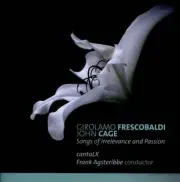 Songs of Irrevelance & Passion by FRESCOBALDI & CAGE [Audio CD]