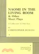Naomi in the Living Room and Other Short Plays ─ A Collection of One-Acts