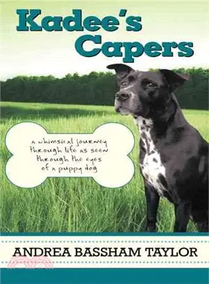 Kadee's Capers ─ A Whimsical Journey Through Life As Seen Through the Eyes of a Puppy Dog