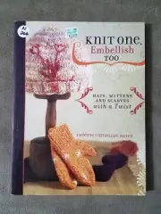 Knit One, Embellish Too : Hats, Mittens and Scarves by Cosette Cornelius-Bates