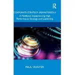 CORPORATE STRATEGY (REMASTERED) II: A FIELDBOOK IMPLEMENTING HIGH PERFORMANCE STRATEGY AND LEADERSHIP