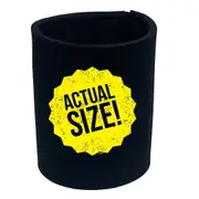 Actual Size - Funny Novelty Stubby Holder