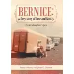 BERNICE: A FIERY STORY OF LOVE AND FAMILY - IN HER DAUGHTER’S PEN