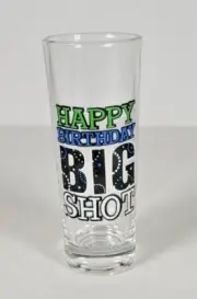 HAPPY BIRTHDAY BIG SHOT ~ 4” ~ VGC ~ SHOT GLASS ~
