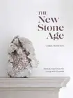 New Stone Age : Ideas & Inspiration for Living With Crystals, Hardcover by Wo...