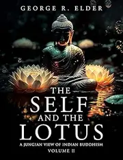 The Self and the Lotus: A Jungian View of Indian Buddhism, Volume II