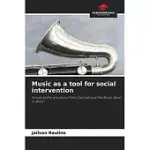 MUSIC AS A TOOL FOR SOCIAL INTERVENTION